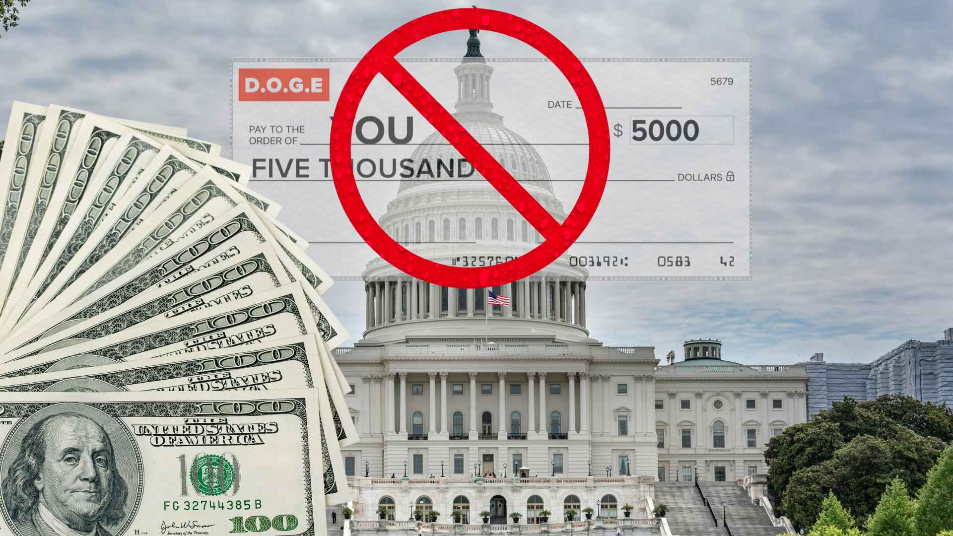 Red “no” symbol over a fake $5,000 DOGE check in front of the U.S. Capitol, with a fan of $100 bills, illustrating the debunked congressional payment hoax.