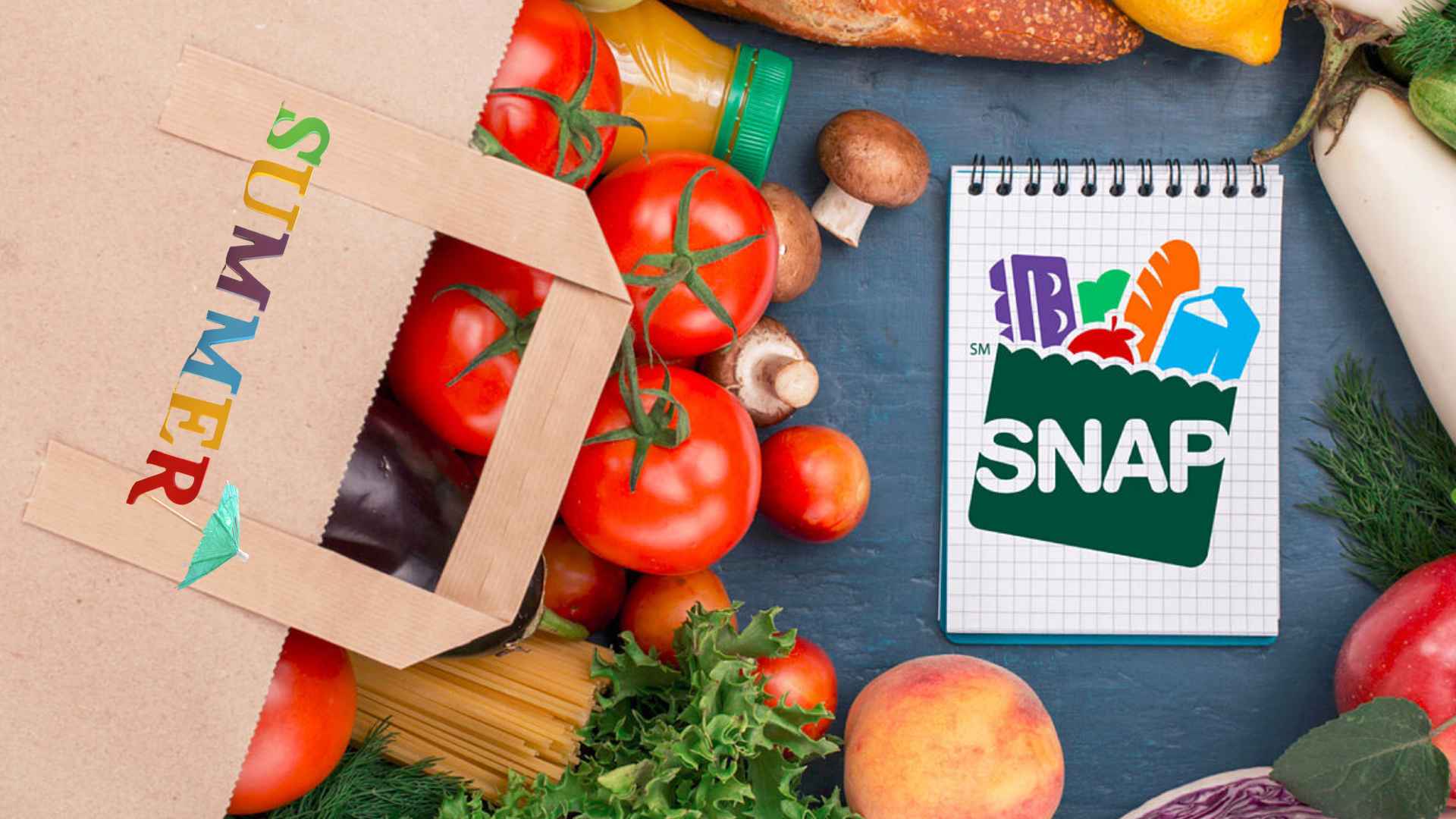 Grocery bag labeled ‘Summer’ with fresh produce beside a SNAP-logo notebook, symbolizing Summer SNAP and SUN Bucks benefits worth up to $656.
