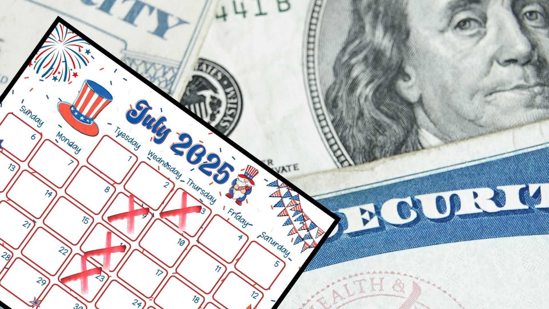 Social Security payment dates in July 2025 calendar marked with red X next to hundred dollar bill