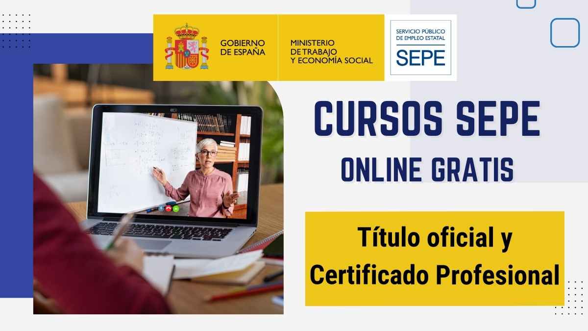 sepe lanza 183 cursos online gratis formacion acreditada certificado oficial profesional para trabajar