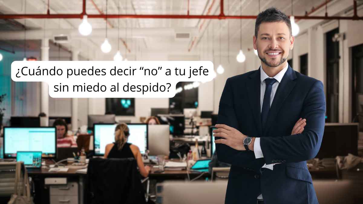 situaciones trabajador puede decir no sin riesgo ser despedido segun abogado laborista