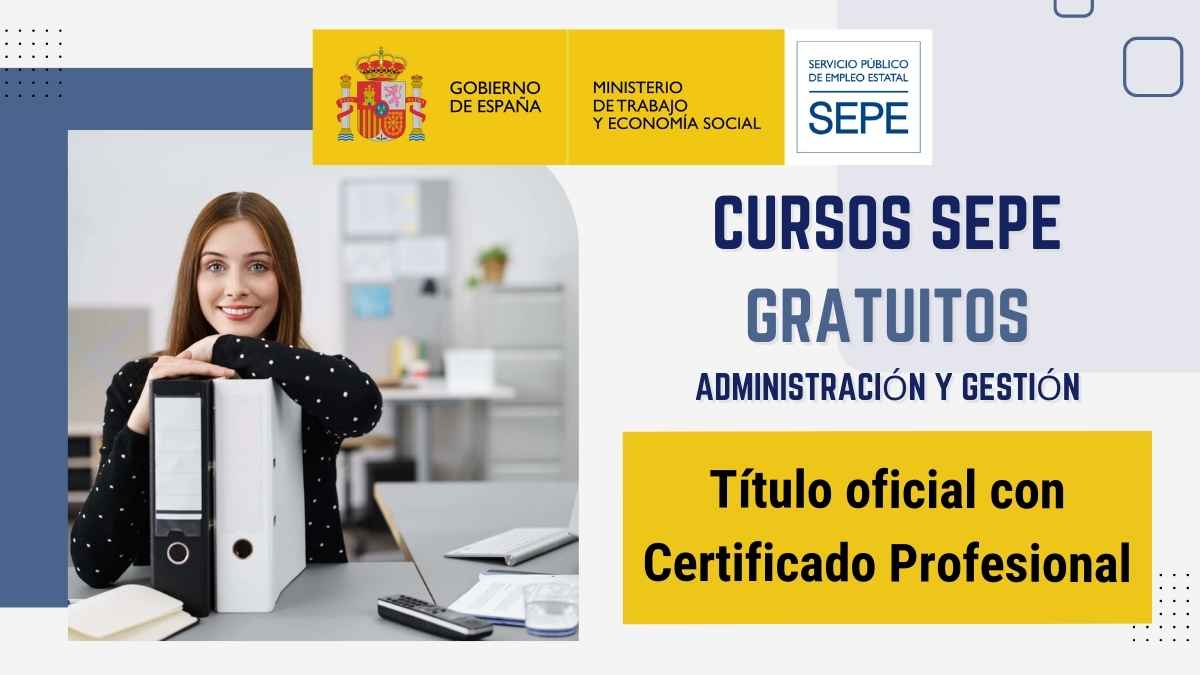 sepe lanza 15 cursos gratuitos administracion gestion acreditados certificado oficial profesional para trabajar