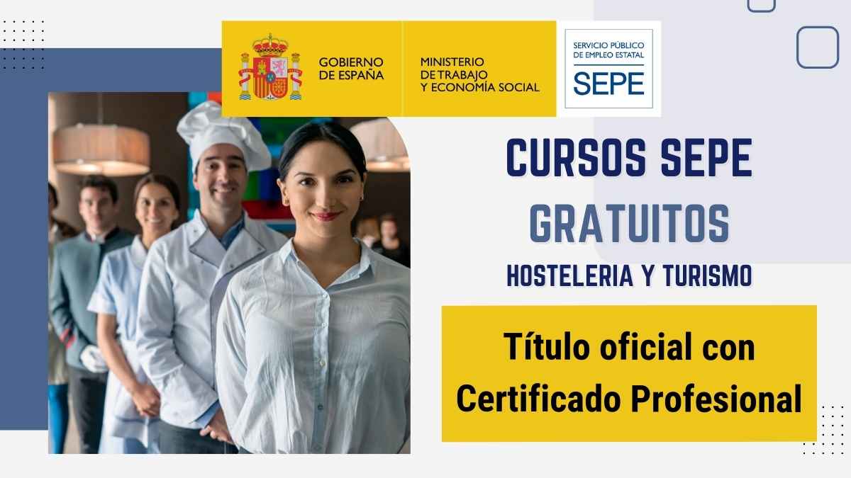sepe lanza 43 cursos gratuitos hostelería turismo acreditados certificado oficial profesional para trabajar