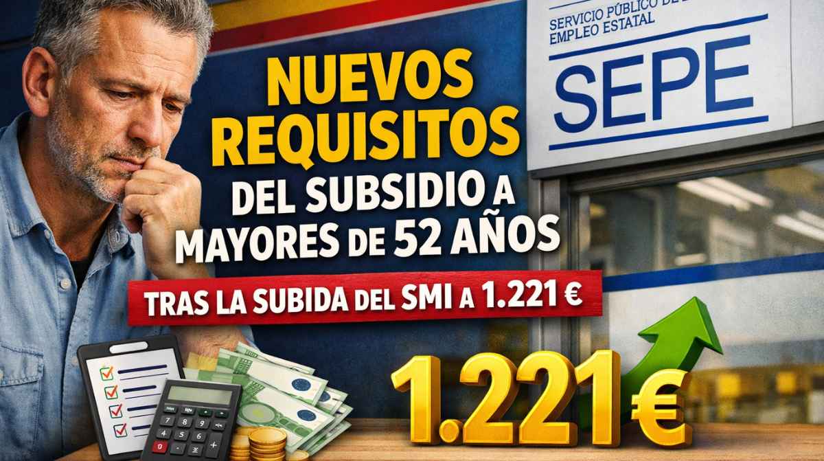 Subsidio para mayores de 52 años del SEPE tras la subida del SMI a 1.221 euros y nuevos requisitos