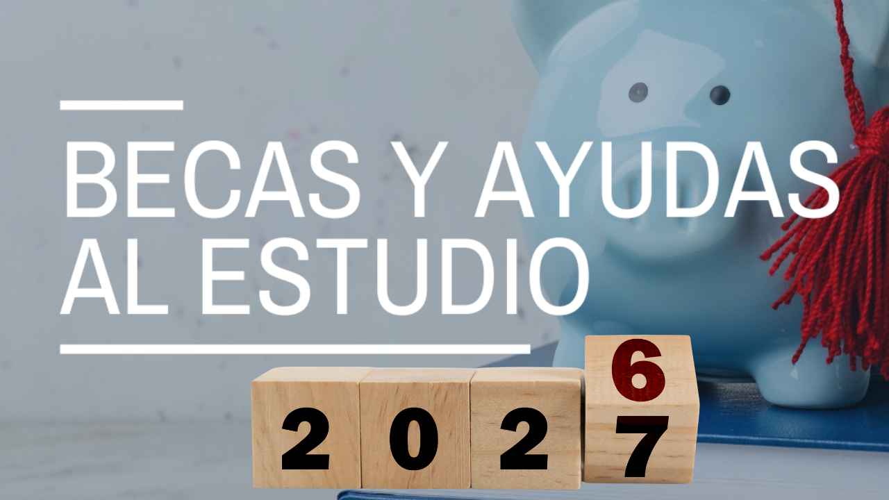 Becas y ayudas al estudio para el curso 2026-2027